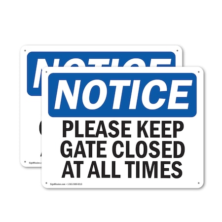 Signmission Please Keep Gate Closed At All Times, 10 in W x Rectangle, Aluminum OS-2PACK-NS-A-710-L-17475